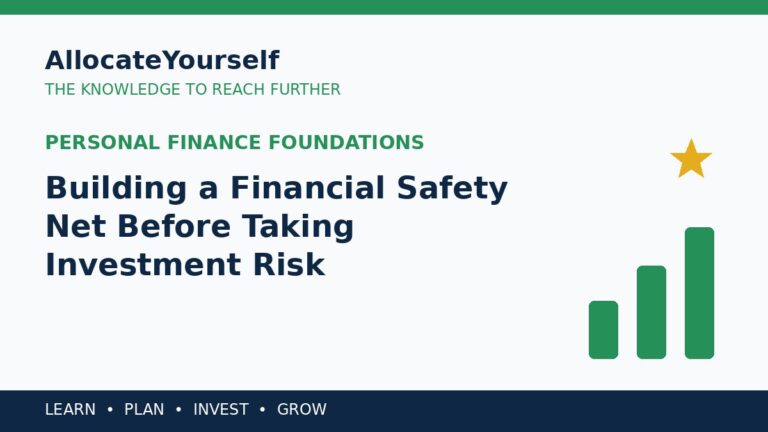 Building a Financial Safety Net Before Taking Investment Risk — Allocate Yourself investment education