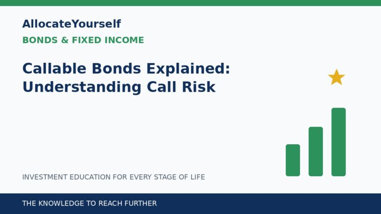 Callable Bonds Explained: Understanding Call Risk — Allocate Yourself investment education