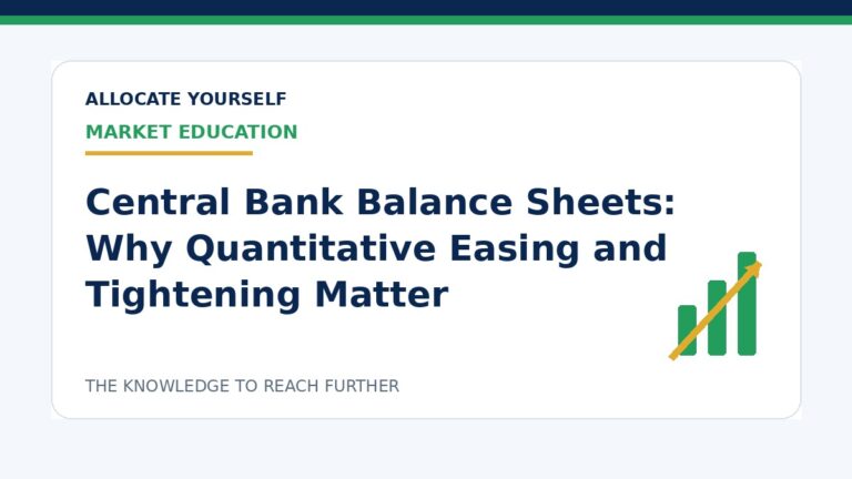 Central Bank Balance Sheets: Why Quantitative Easing and Tightening Matter — Allocate Yourself investment education