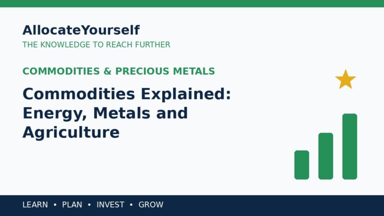 Commodities Explained: Energy, Metals and Agriculture — Allocate Yourself investment education