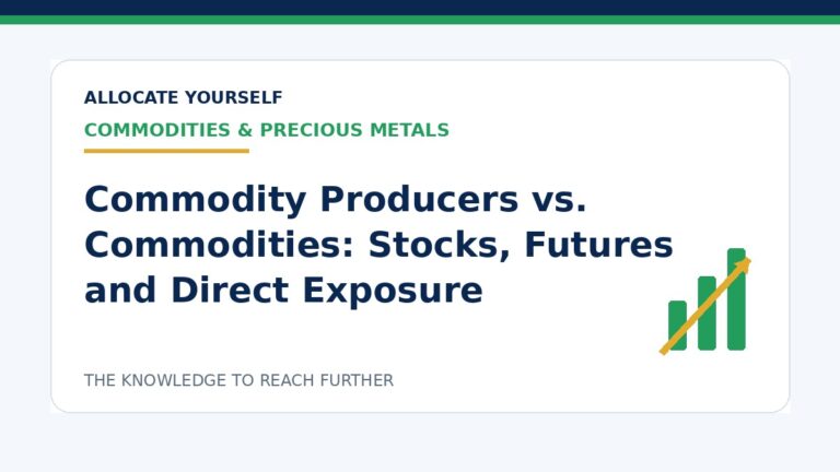 Commodity Producers vs. Commodities: Stocks, Futures and Direct Exposure — Allocate Yourself investment education