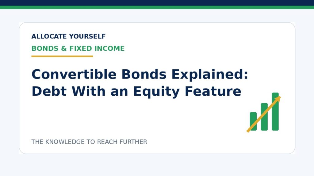 Convertible Bonds Explained: Debt With an Equity Feature — Allocate Yourself investment education