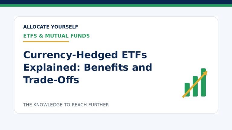 Currency-Hedged ETFs Explained: Benefits and Trade-Offs — Allocate Yourself investment education