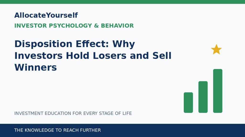 Disposition Effect: Why Investors Hold Losers and Sell Winners — Allocate Yourself investment education