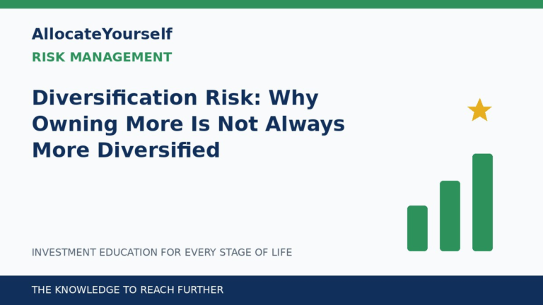 Diversification Risk: Why Owning More Is Not Always More Diversified — Allocate Yourself investment education