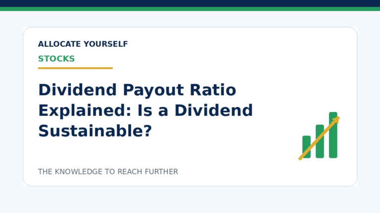 Dividend Payout Ratio Explained: Is a Dividend Sustainable? — Allocate Yourself investment education