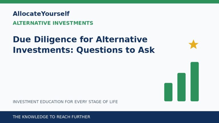 Due Diligence for Alternative Investments: Questions to Ask — Allocate Yourself investment education