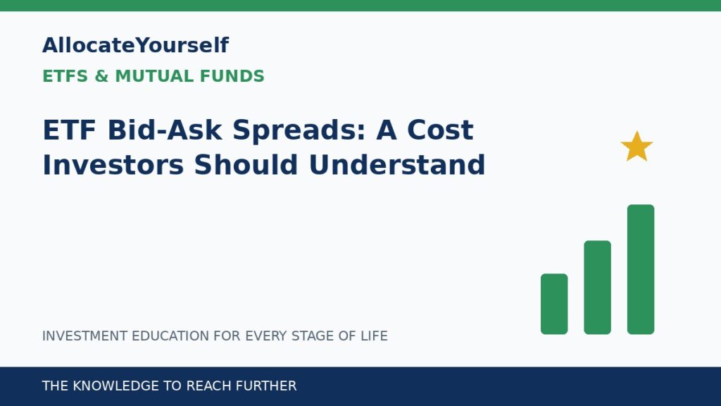 ETF Bid-Ask Spreads: A Cost Investors Should Understand — Allocate Yourself investment education