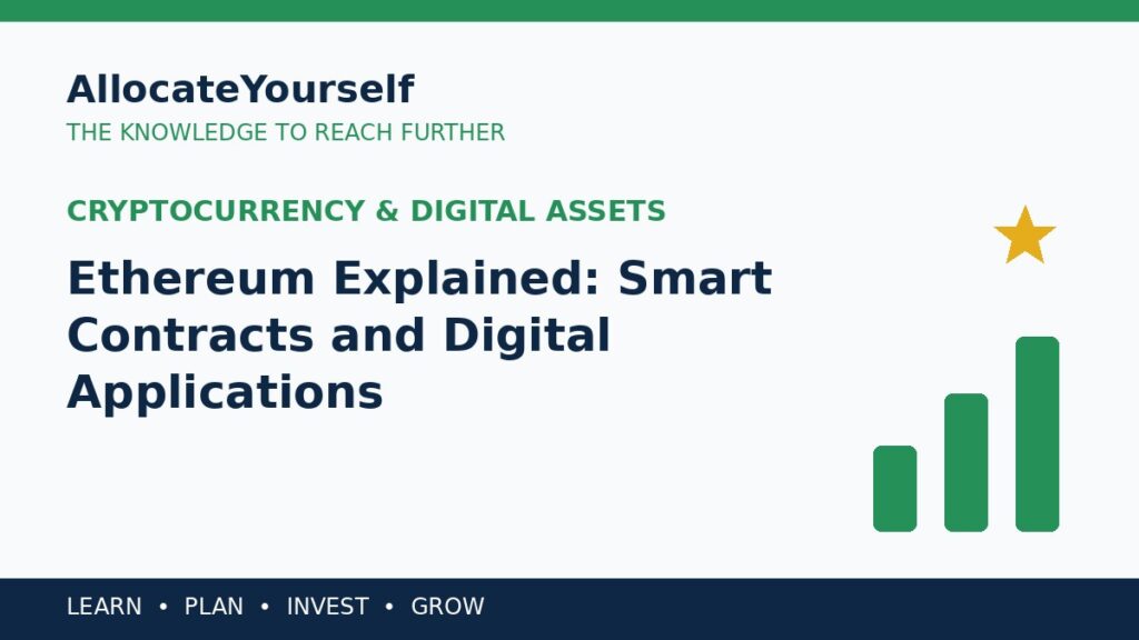 Ethereum Explained: Smart Contracts and Digital Applications — Allocate Yourself investment education