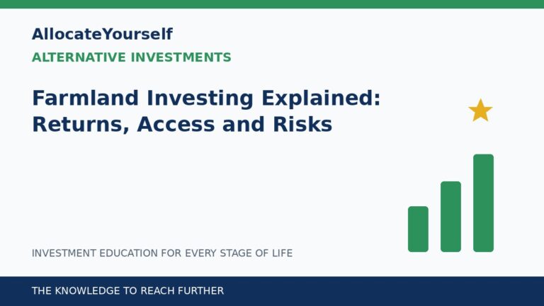 Farmland Investing Explained: Returns, Access and Risks — Allocate Yourself investment education