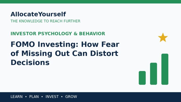FOMO Investing: How Fear of Missing Out Can Distort Decisions — Allocate Yourself investment education