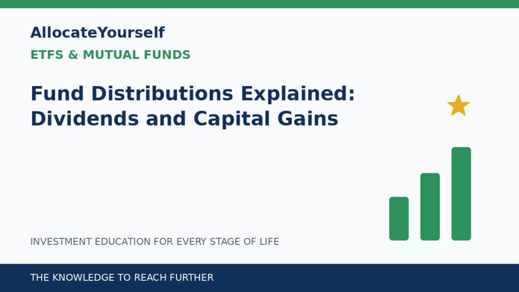 Fund Distributions Explained: Dividends and Capital Gains — Allocate Yourself investment education