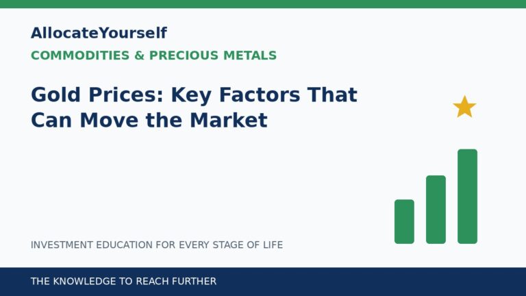 Gold Prices: Key Factors That Can Move the Market — Allocate Yourself investment education