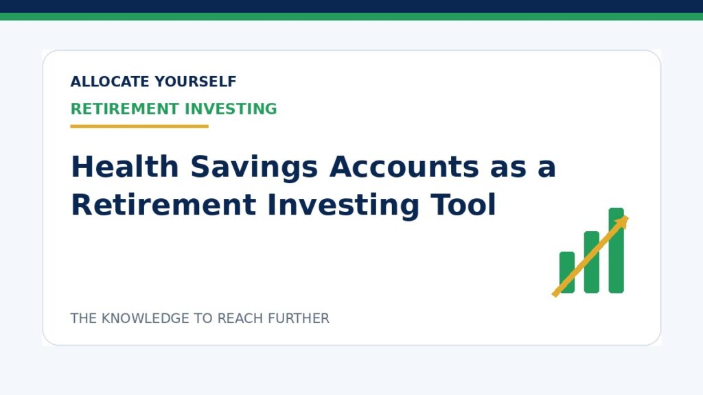 Health Savings Accounts as a Retirement Investing Tool — Allocate Yourself investment education
