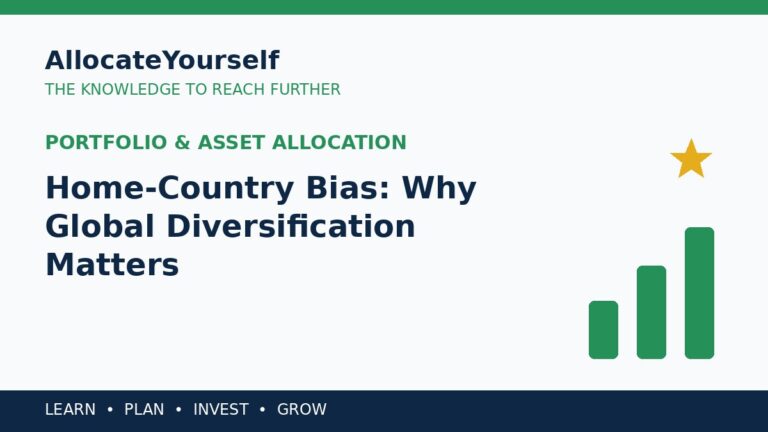 Home-Country Bias: Why Global Diversification Matters — Allocate Yourself investment education