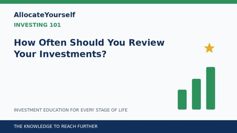 How Often Should You Review Your Investments? — Allocate Yourself investment education