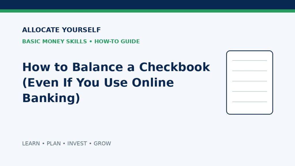 How to Balance a Checkbook (Even If You Use Online Banking) — Allocate Yourself Basic Money Skills Guide