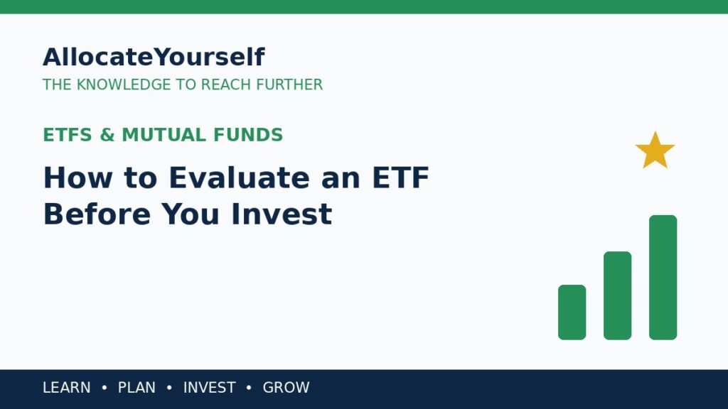 How to Evaluate an ETF Before You Invest — Allocate Yourself investment education