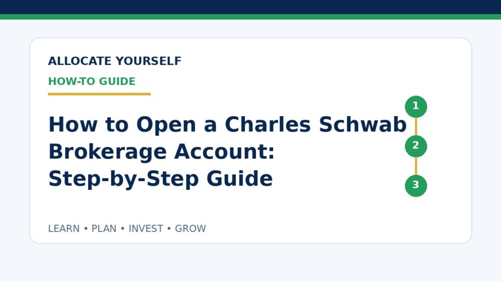 How to Open a Charles Schwab Brokerage Account: Step-by-Step Guide — Allocate Yourself How-To Guide