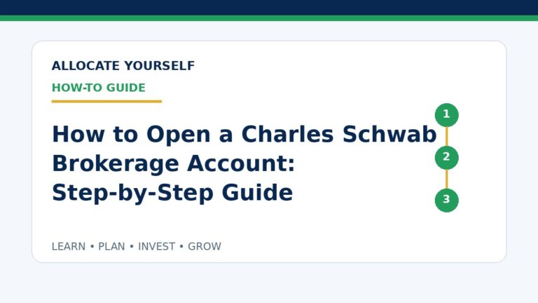 How to Open a Charles Schwab Brokerage Account: Step-by-Step Guide — Allocate Yourself How-To Guide