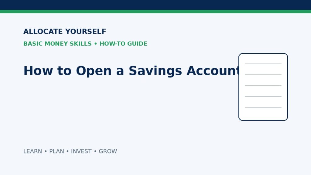 How to Open a Savings Account — Allocate Yourself Basic Money Skills Guide