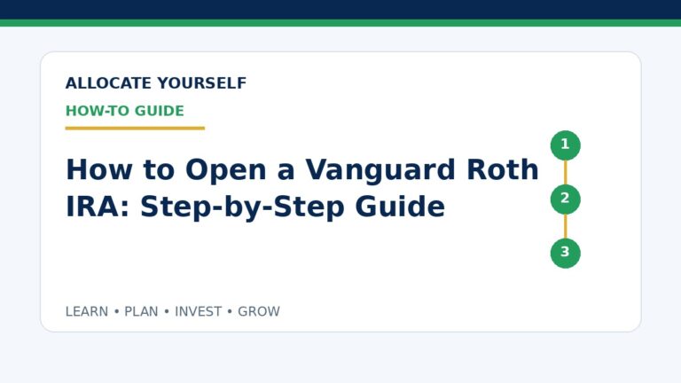 How to Open a Vanguard Roth IRA: Step-by-Step Guide — Allocate Yourself How-To Guide