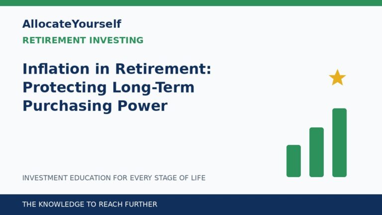 Inflation in Retirement: Protecting Long-Term Purchasing Power — Allocate Yourself investment education