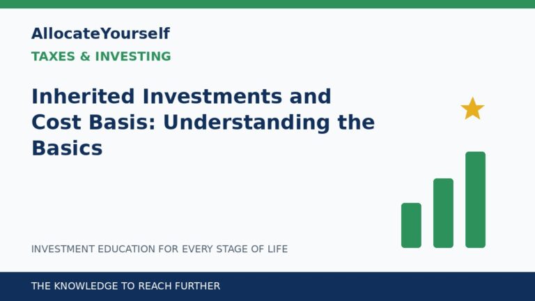 Inherited Investments and Cost Basis: Understanding the Basics — Allocate Yourself investment education