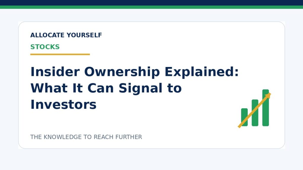 Insider Ownership Explained: What It Can Signal to Investors — Allocate Yourself investment education