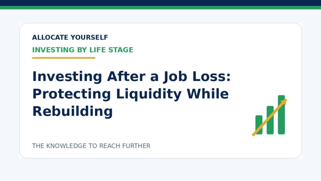 Investing After a Job Loss: Protecting Liquidity While Rebuilding — Allocate Yourself investment education
