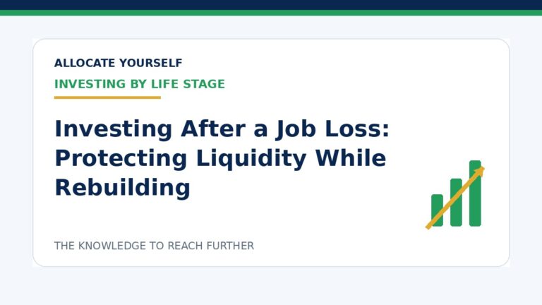 Investing After a Job Loss: Protecting Liquidity While Rebuilding — Allocate Yourself investment education