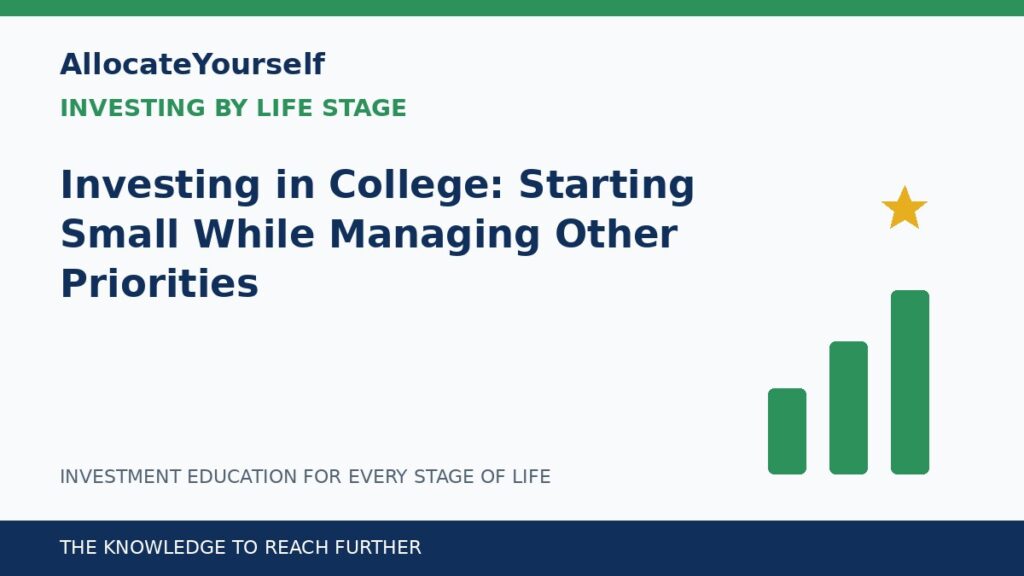 Investing in College: Starting Small While Managing Other Priorities — Allocate Yourself investment education