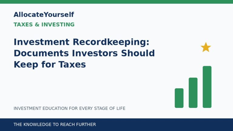 Investment Recordkeeping: Documents Investors Should Keep for Taxes — Allocate Yourself investment education