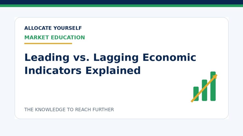 Leading vs. Lagging Economic Indicators Explained — Allocate Yourself investment education