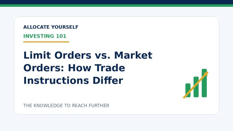 Limit Orders vs. Market Orders: How Trade Instructions Differ — Allocate Yourself investment education