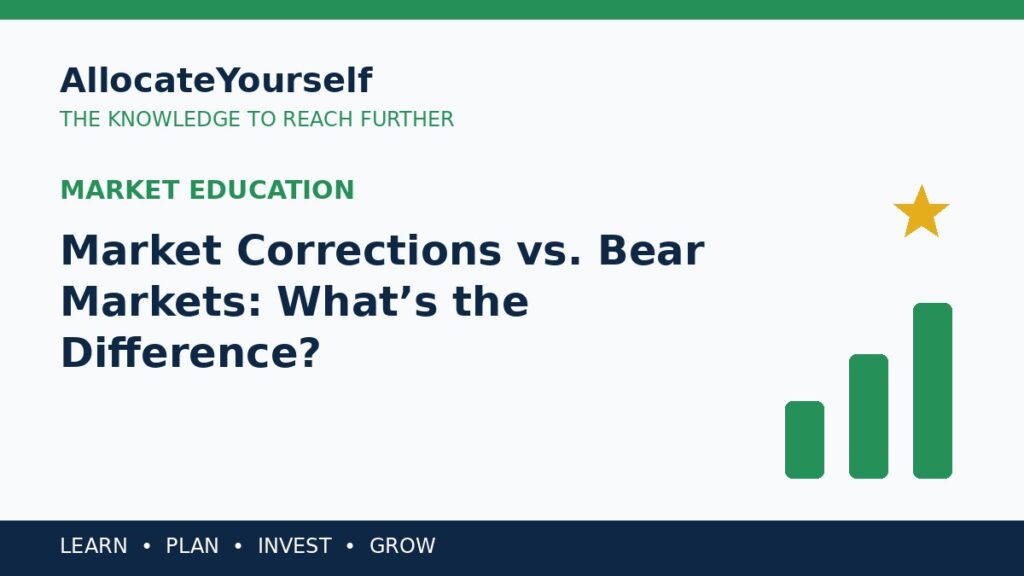 Market Corrections vs. Bear Markets: What’s the Difference? — Allocate Yourself investment education