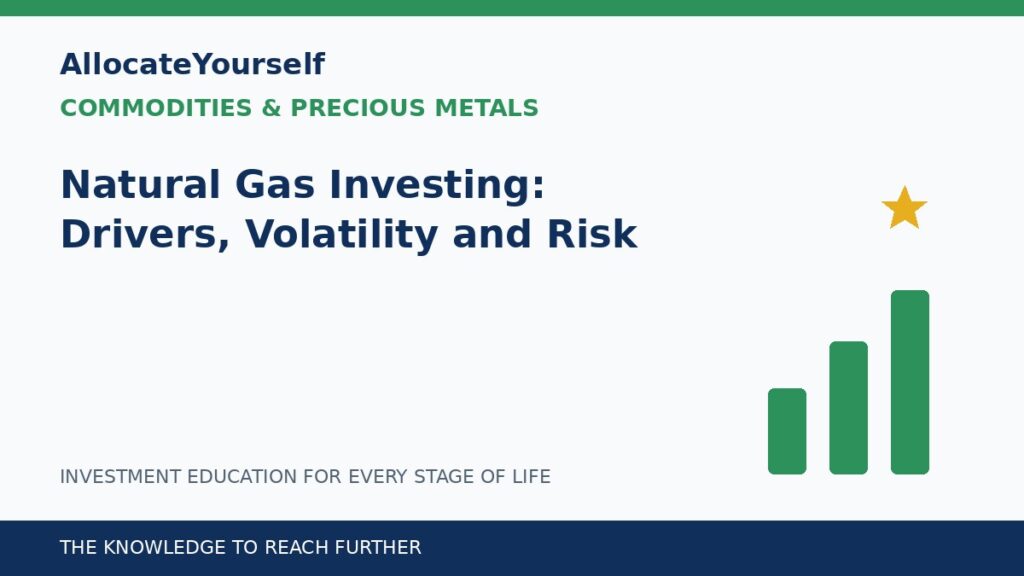 Natural Gas Investing: Drivers, Volatility and Risk — Allocate Yourself investment education