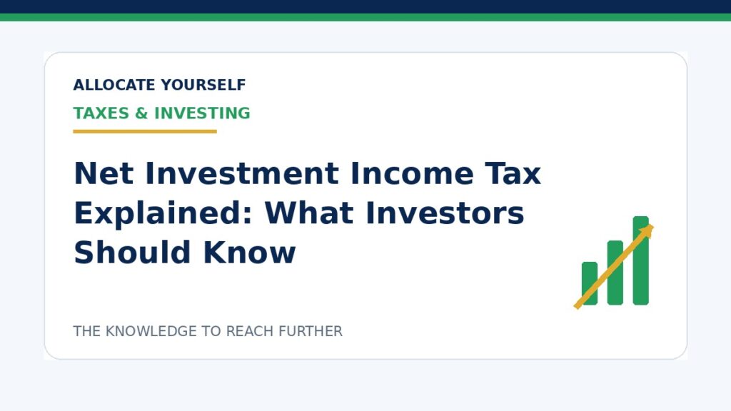 Net Investment Income Tax Explained: What Investors Should Know — Allocate Yourself investment education
