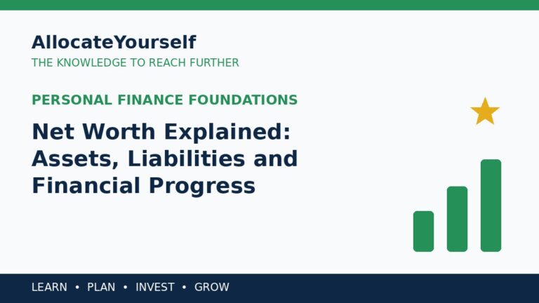 Net Worth Explained: Assets, Liabilities and Financial Progress — Allocate Yourself investment education