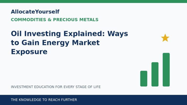 Oil Investing Explained: Ways to Gain Energy Market Exposure — Allocate Yourself investment education