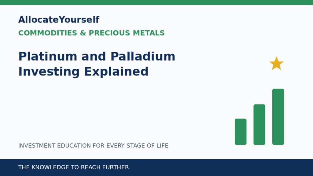 Platinum and Palladium Investing Explained — Allocate Yourself investment education