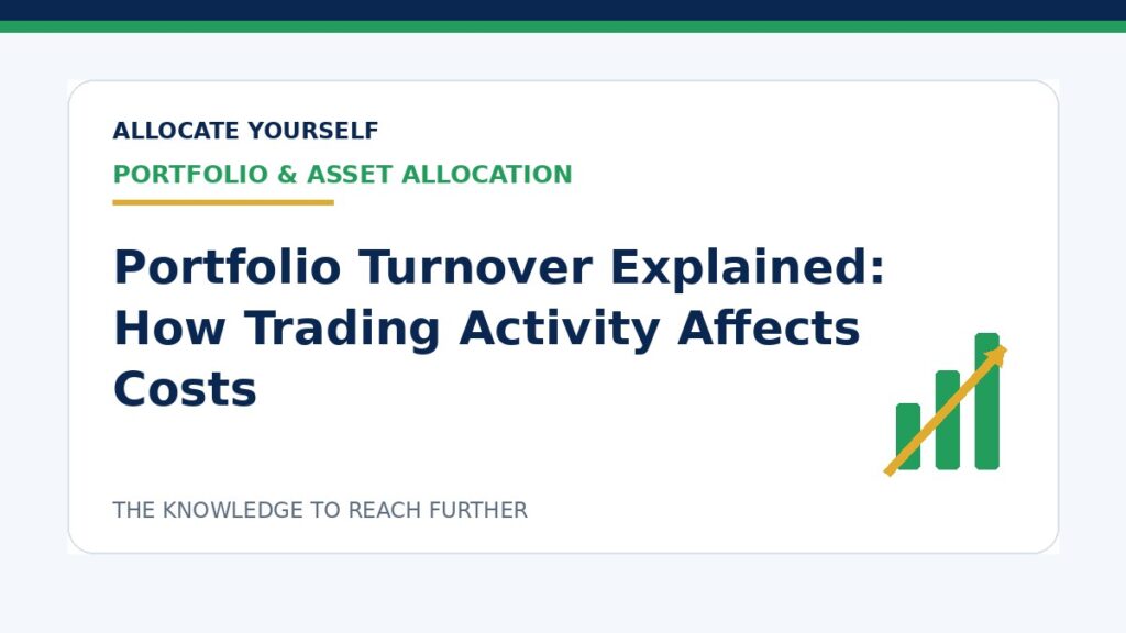 Portfolio Turnover Explained: How Trading Activity Affects Costs — Allocate Yourself investment education