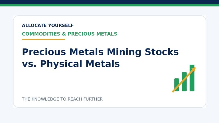 Precious Metals Mining Stocks vs. Physical Metals — Allocate Yourself investment education