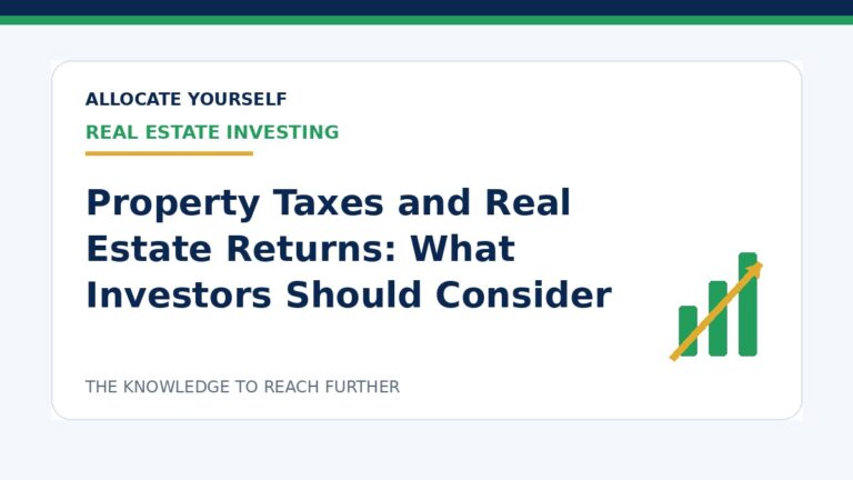 Property Taxes and Real Estate Returns: What Investors Should Consider — Allocate Yourself investment education