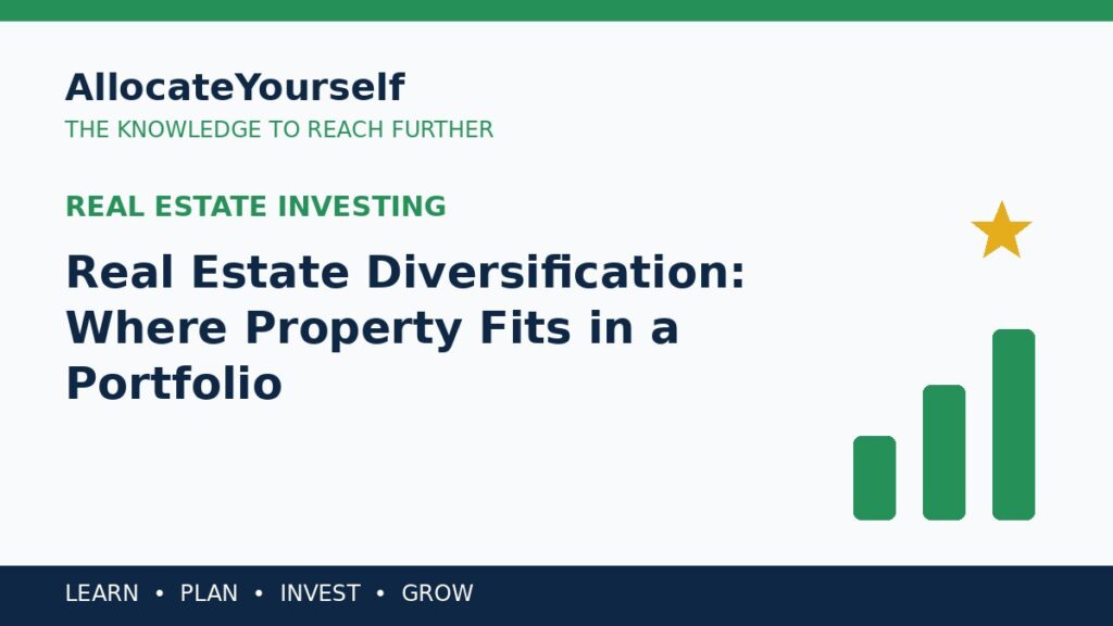 Real Estate Diversification: Where Property Fits in a Portfolio — Allocate Yourself investment education