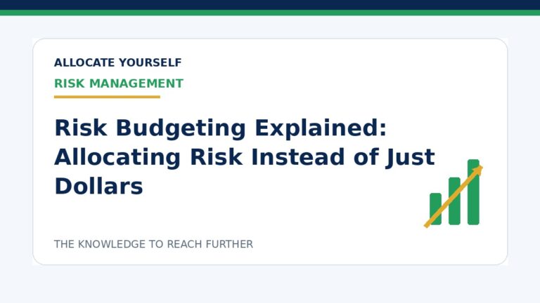 Risk Budgeting Explained: Allocating Risk Instead of Just Dollars — Allocate Yourself investment education