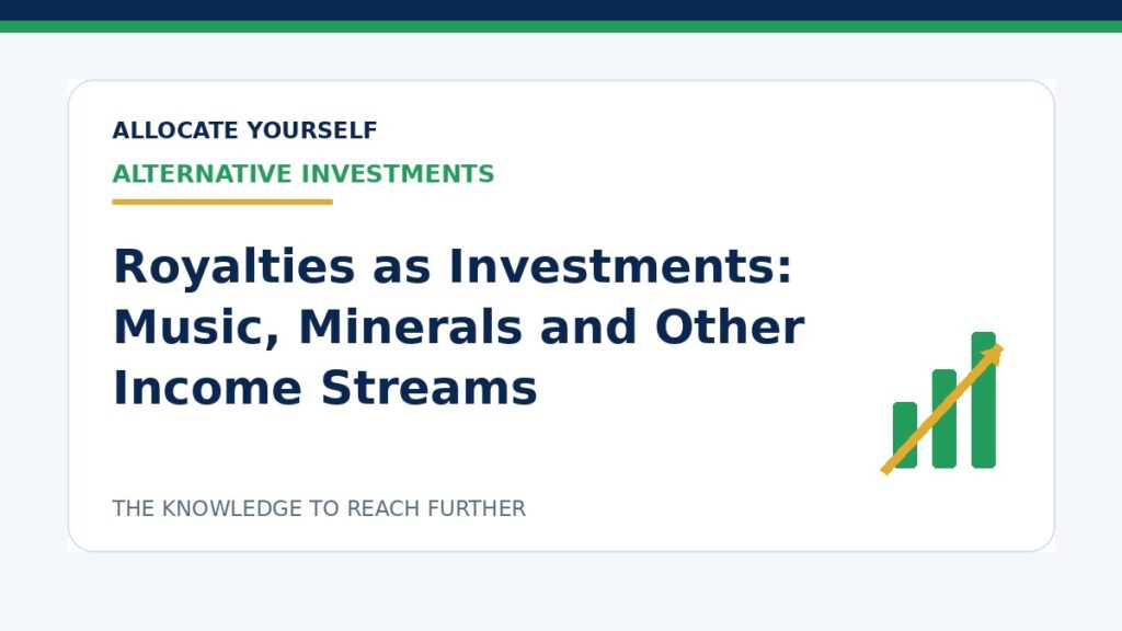 Royalties as Investments: Music, Minerals and Other Income Streams — Allocate Yourself investment education