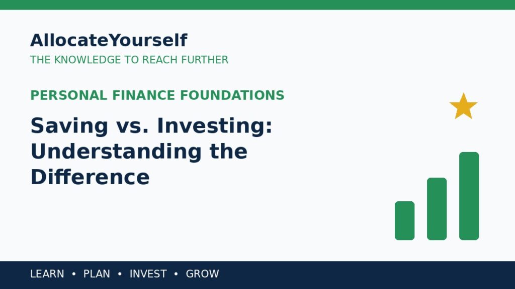 Saving vs. Investing: Understanding the Difference — Allocate Yourself investment education