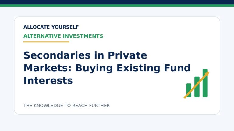 Secondaries in Private Markets: Buying Existing Fund Interests — Allocate Yourself investment education