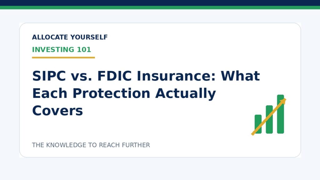 SIPC vs. FDIC Insurance: What Each Protection Actually Covers — Allocate Yourself investment education